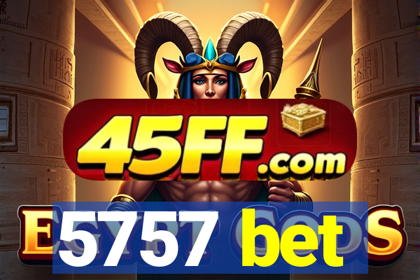 5757 bet